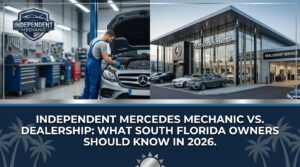 Independent Mercedes Mechanic vs. Dealership: What South Florida Owners Should Know in 2026